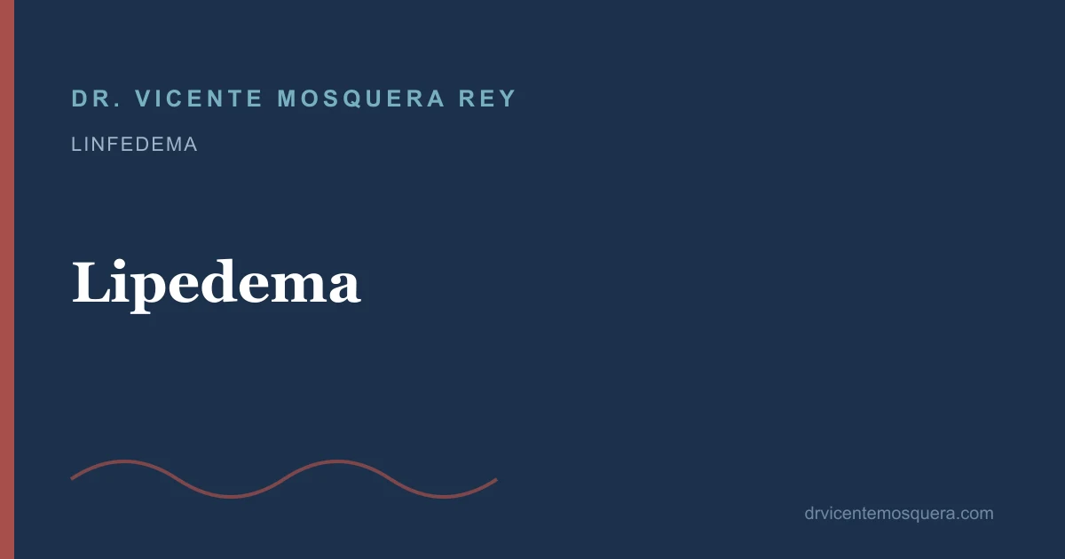 Lipedema: cuándo y por qué acudir al cirujano vascular