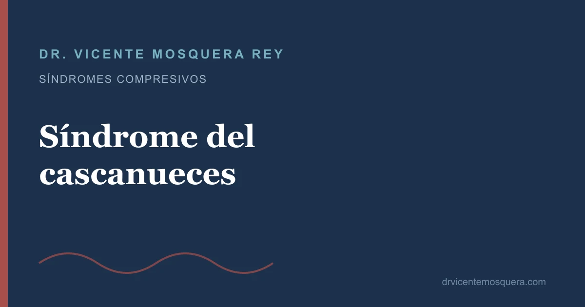 Síndrome del cascanueces: síntomas y tratamiento